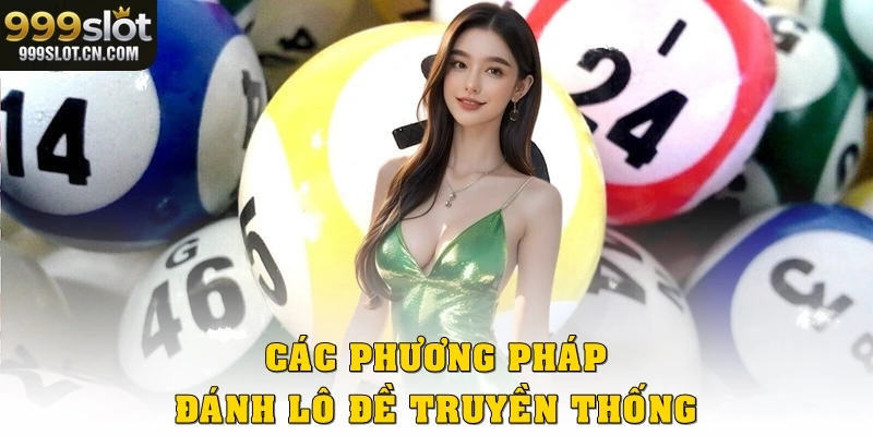 Các phương pháp đánh lô đề truyền thống