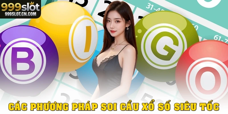 Các phương pháp soi cầu xổ số siêu tốc