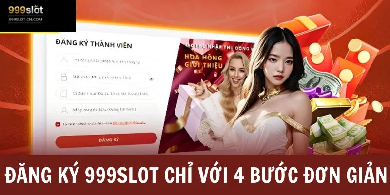 Hướng dẫn chi tiết quy trình đăng ký 999SLOT cho người chơi mới
